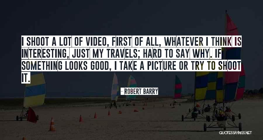 Just Take A Picture Quotes By Robert Barry