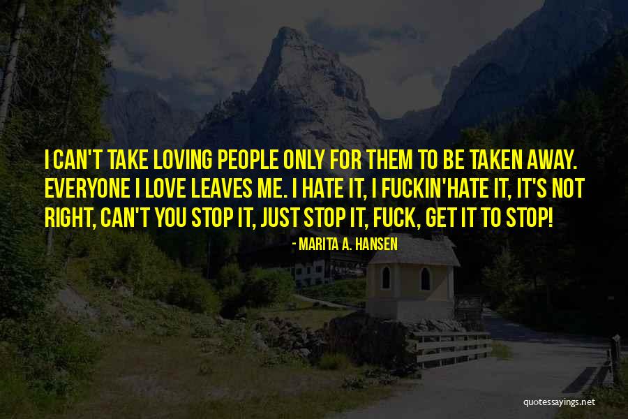 Just Take Me Away Quotes By Marita A. Hansen Just Take Me Away Quotes By Marita A. Hansen