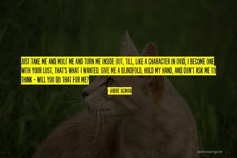 Just Take My Hand Quotes By Andre Aciman Just Take My Hand Quotes By Andre Aciman