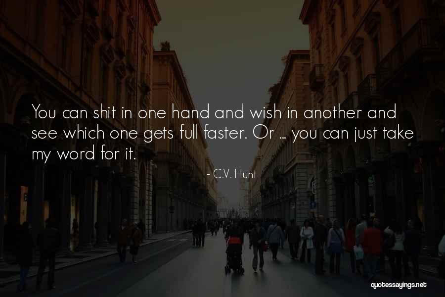 Just Take My Hand Quotes By C.V. Hunt Just Take My Hand Quotes By C.V. Hunt