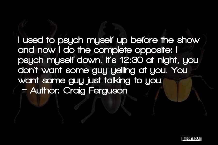 Just Talking To You Quotes By Craig Ferguson