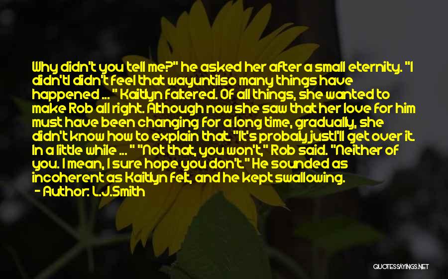Just Tell Her How You Feel Quotes By L.J.Smith