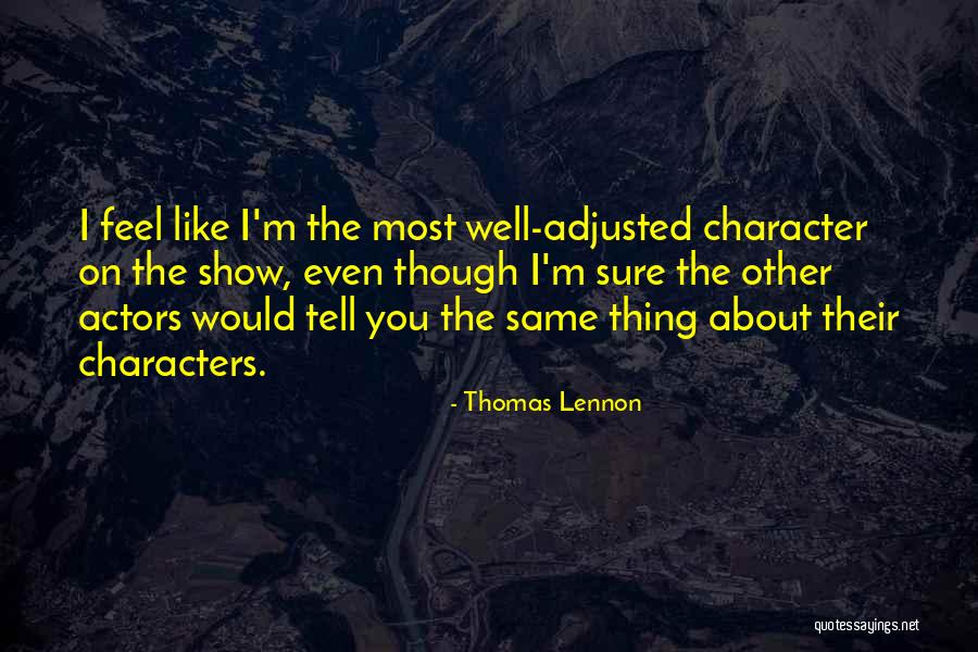 Just Tell Her How You Feel Quotes By Thomas Lennon Just Tell Her How You Feel Quotes By Thomas Lennon