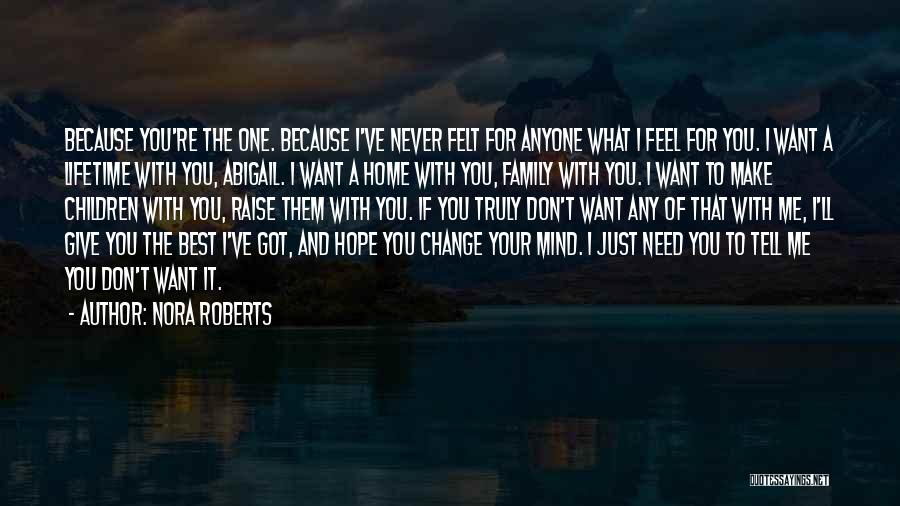Just Tell Me Quotes By Nora Roberts