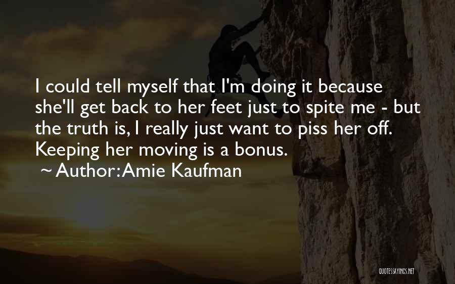 Just Tell Me The Truth Quotes By Amie Kaufman