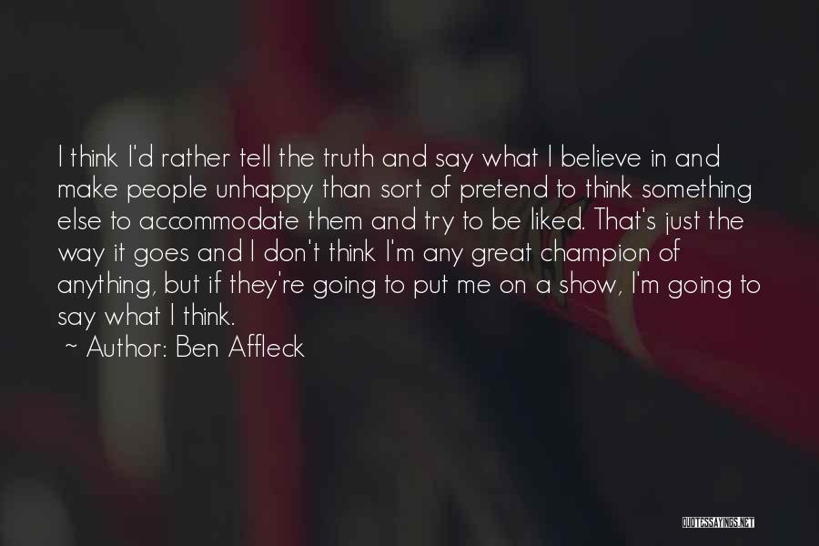 Just Tell Me The Truth Quotes By Ben Affleck