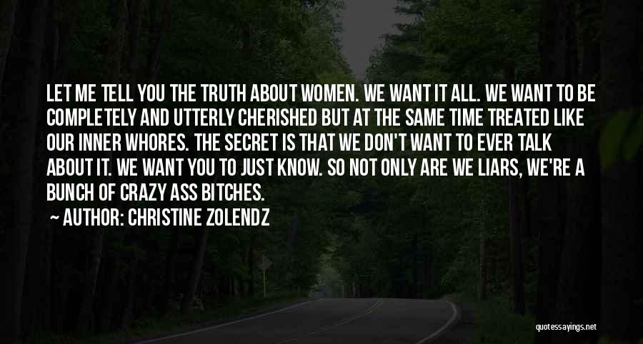 Just Tell Me The Truth Quotes By Christine Zolendz