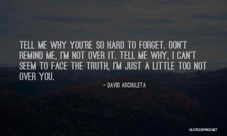 Just Tell Me The Truth Quotes By David Archuleta Just Tell Me The Truth Quotes By David Archuleta