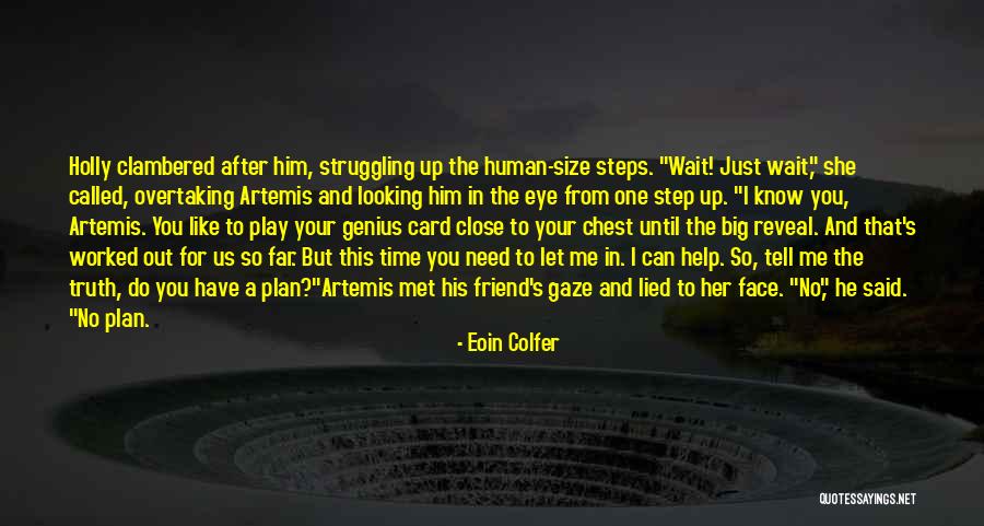 Just Tell Me The Truth Quotes By Eoin Colfer Just Tell Me The Truth Quotes By Eoin Colfer