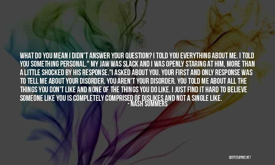 Just Tell Me The Truth Quotes By Nash Summers Just Tell Me The Truth Quotes By Nash Summers