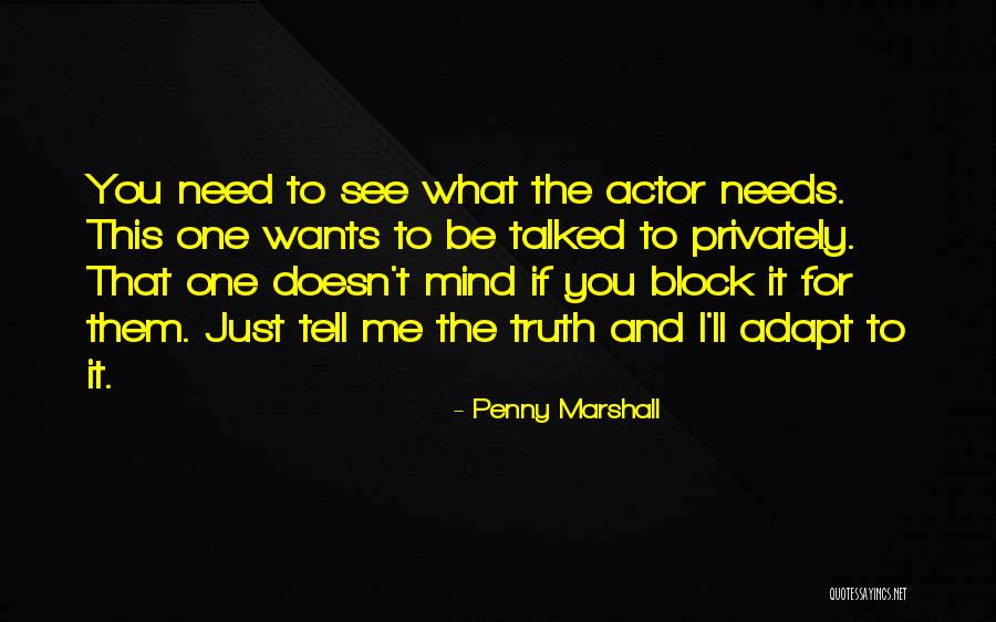 Just Tell Me The Truth Quotes By Penny Marshall