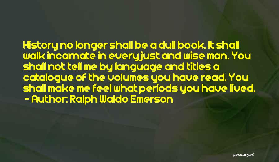 Just Tell Me You Feel Quotes By Ralph Waldo Emerson