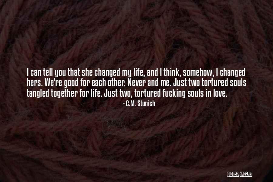 Just Tell Me You Love Me Quotes By C.M. Stunich Just Tell Me You Love Me Quotes By C.M. Stunich