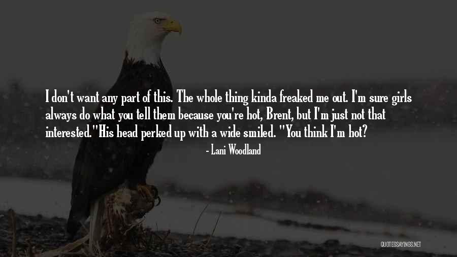 Just Tell Quotes By Lani Woodland Just Tell Quotes By Lani Woodland