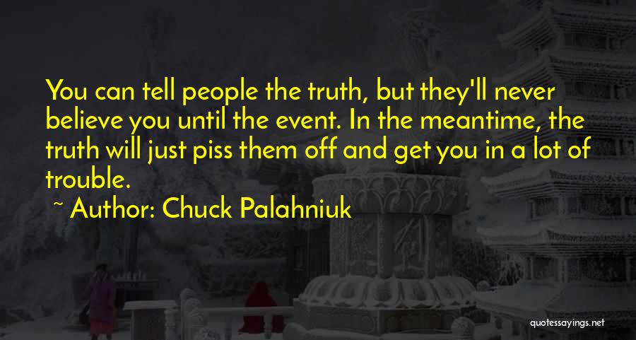 Just Tell The Truth Quotes By Chuck Palahniuk