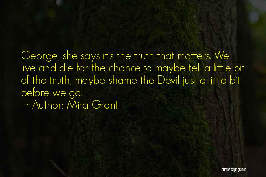 Just Tell The Truth Quotes By Mira Grant