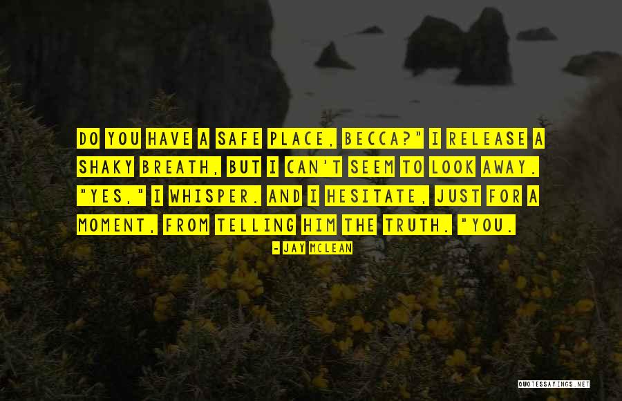 Just Telling The Truth Quotes By Jay McLean Just Telling The Truth Quotes By Jay McLean