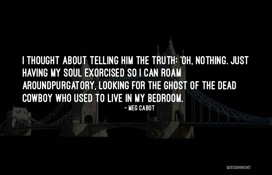 Just Telling The Truth Quotes By Meg Cabot Just Telling The Truth Quotes By Meg Cabot