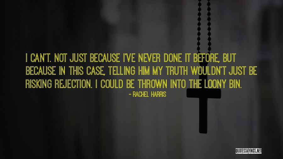 Just Telling The Truth Quotes By Rachel Harris Just Telling The Truth Quotes By Rachel Harris