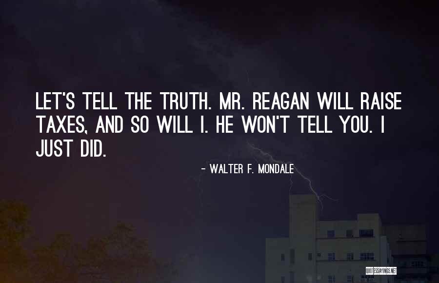 Just Telling The Truth Quotes By Walter F. Mondale Just Telling The Truth Quotes By Walter F. Mondale