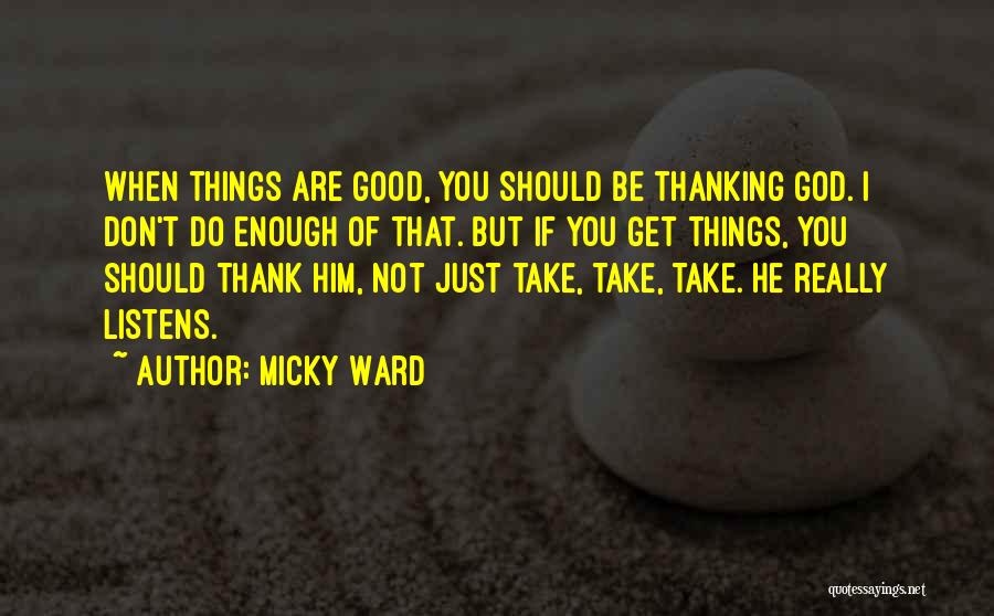 Just Thank You Quotes By Micky Ward