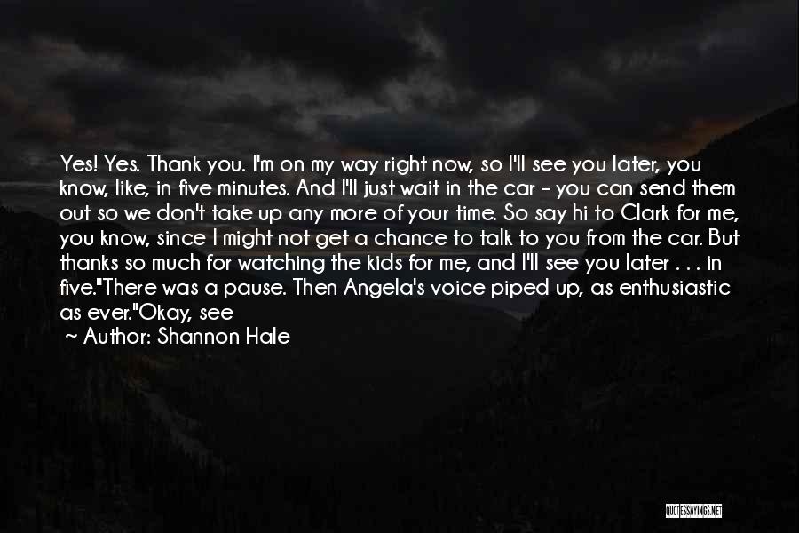 Just Thank You Quotes By Shannon Hale