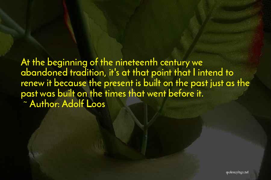 Just The Beginning Quotes By Adolf Loos