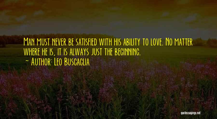 Just The Beginning Quotes By Leo Buscaglia