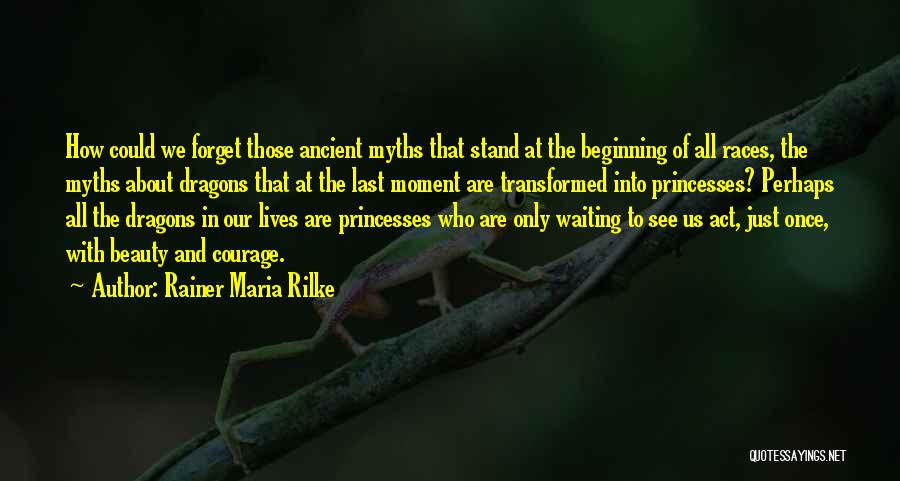 Just The Beginning Quotes By Rainer Maria Rilke