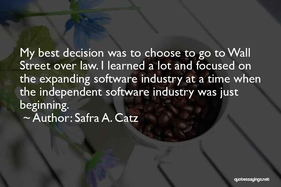 Just The Beginning Quotes By Safra A. Catz