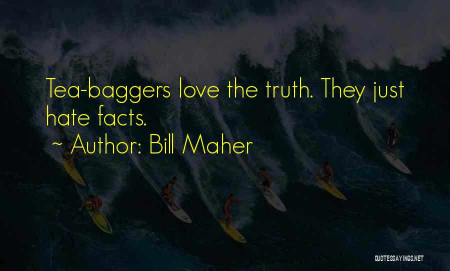 Just The Facts Quotes By Bill Maher