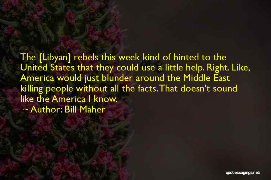 Just The Facts Quotes By Bill Maher