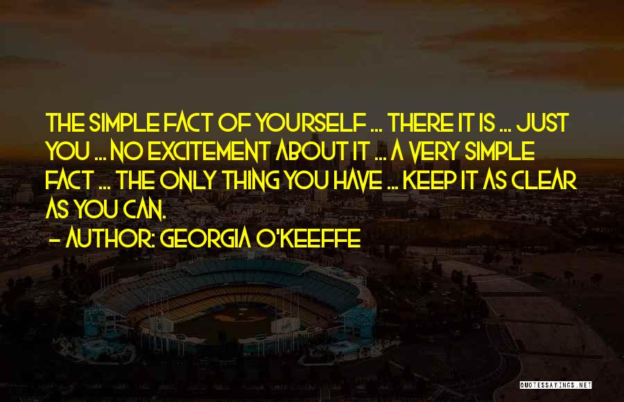 Just The Facts Quotes By Georgia O'Keeffe