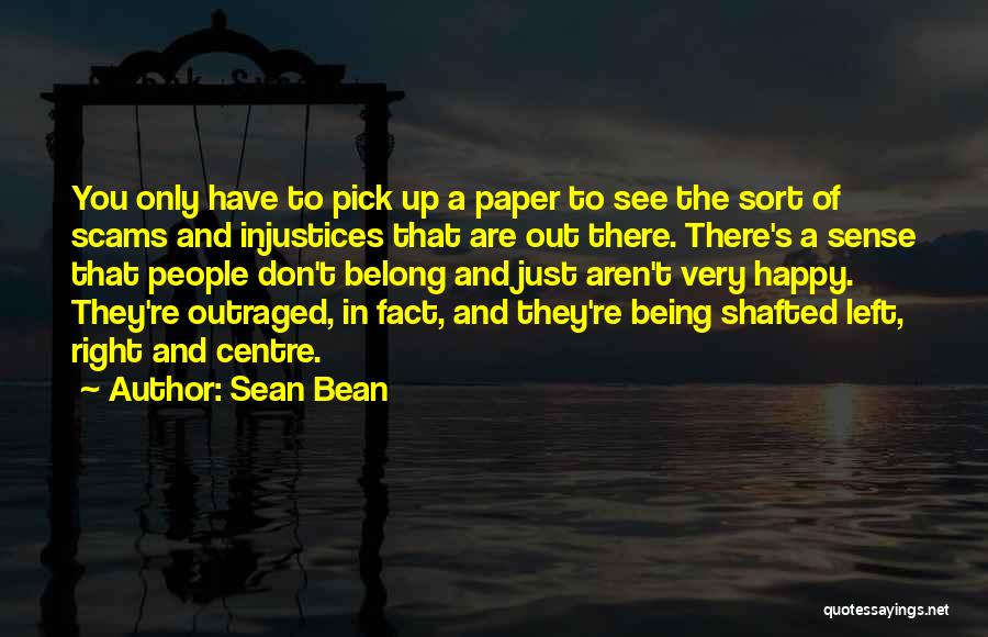 Just The Facts Quotes By Sean Bean
