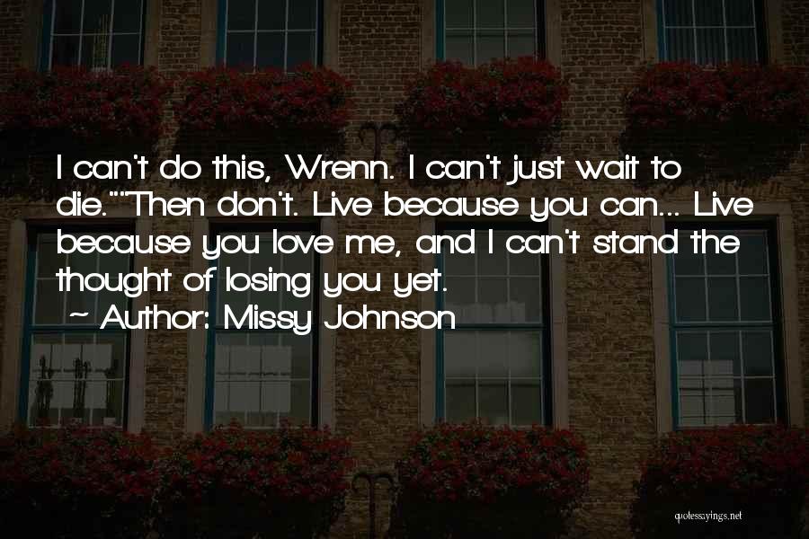 Just The Thought Of Losing You Quotes By Missy Johnson