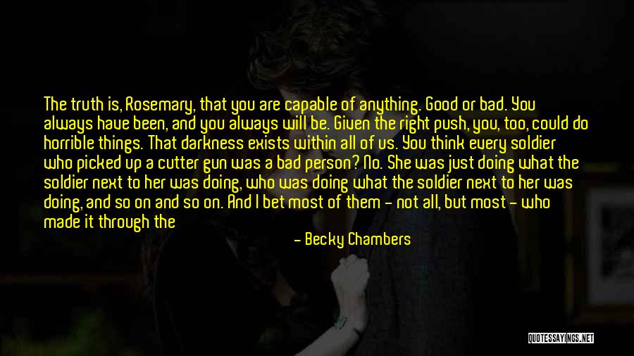 Just The Truth Quotes By Becky Chambers Just The Truth Quotes By Becky Chambers