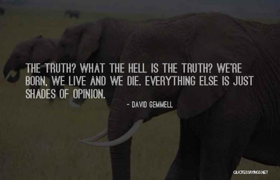Just The Truth Quotes By David Gemmell Just The Truth Quotes By David Gemmell