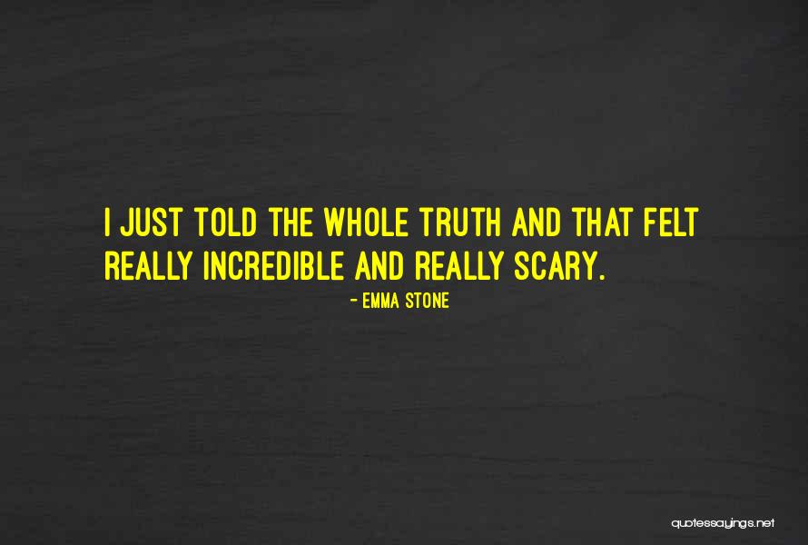 Just The Truth Quotes By Emma Stone Just The Truth Quotes By Emma Stone