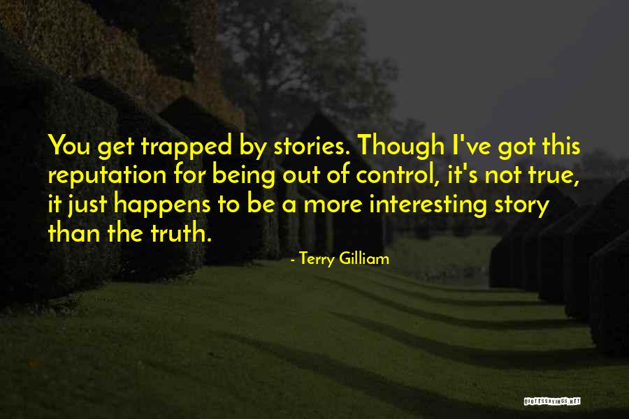 Just The Truth Quotes By Terry Gilliam Just The Truth Quotes By Terry Gilliam