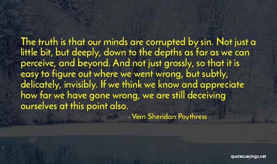 Just The Truth Quotes By Vern Sheridan Poythress Just The Truth Quotes By Vern Sheridan Poythress