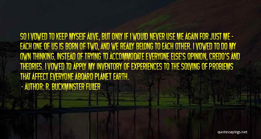 Just The Two Of Us Quotes By R. Buckminster Fuller