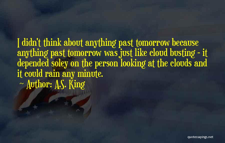 Just Think A Minute Quotes By A.S. King