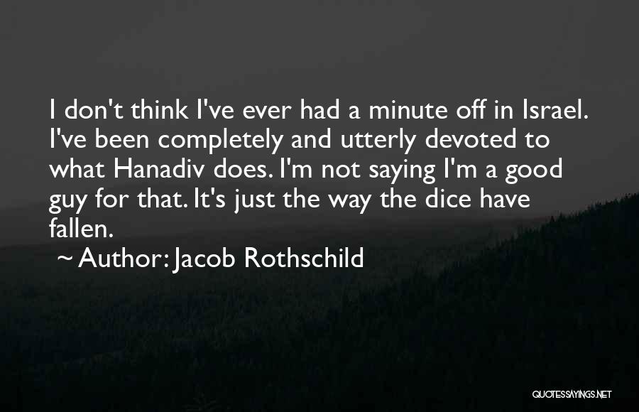 Just Think A Minute Quotes By Jacob Rothschild