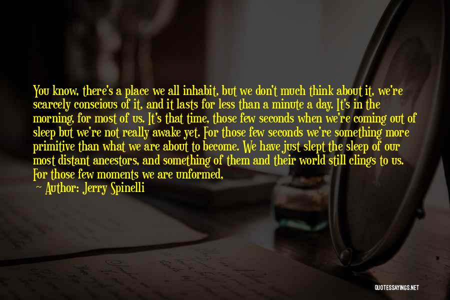 Just Think A Minute Quotes By Jerry Spinelli