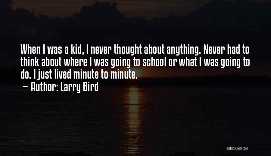 Just Think A Minute Quotes By Larry Bird