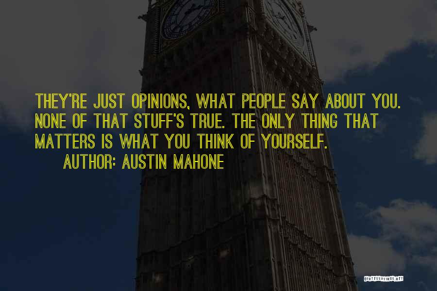 Just Think About Yourself Quotes By Austin Mahone