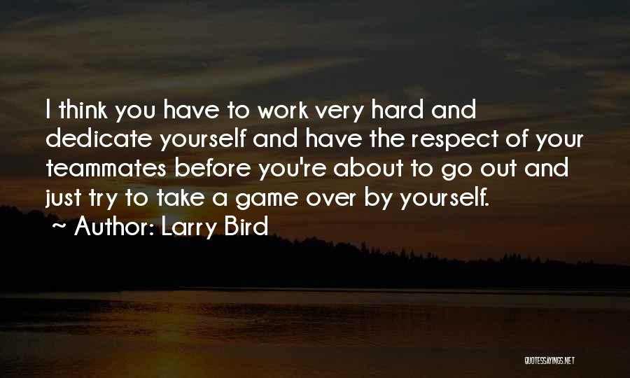 Just Think About Yourself Quotes By Larry Bird