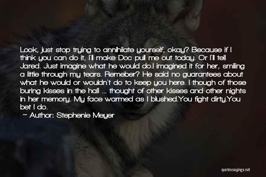 Just Think About Yourself Quotes By Stephenie Meyer