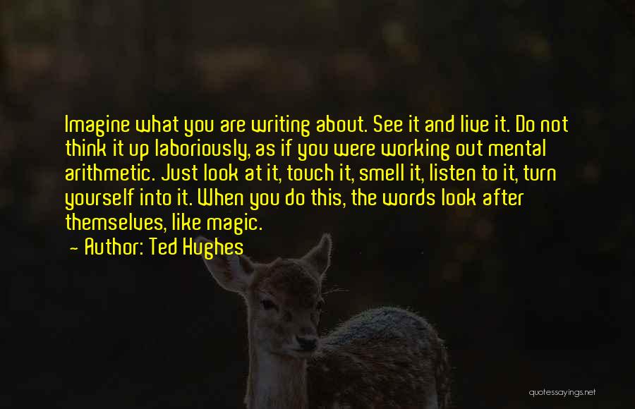 Just Think About Yourself Quotes By Ted Hughes