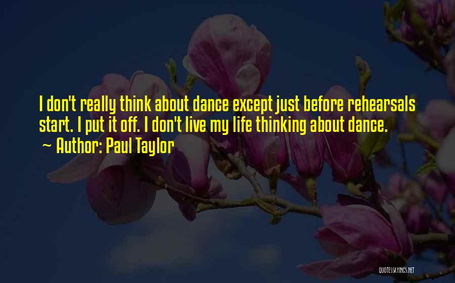 Just Thinking About Life Quotes By Paul Taylor